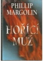 Hořící muž (Phillip Margolin)