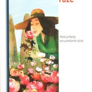 Vôňa ruže - Malé príbehy na potešenie duše (Bruno Ferrero)