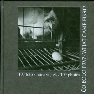 Čo bolo prv? 100 foto (Miroslav Vojtek)