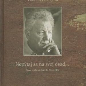 Nepýtaj sa na svoj osud... (Peterajová Ľudmila)