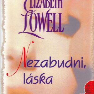 Nezabudni, láska (Elizabeth Lowell)