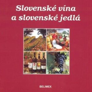 Slovenské vína a slovenské jedlá (Kolektív autorov)