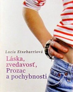 Láska, zvedavosť, Prozac a pochybnosti (Lucía Etxebarria)