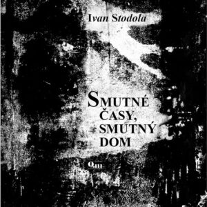 Smutné časy, smutný dom (Ivan Stodola)
