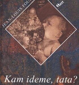 Kam ideme, tata? (Jean-Louis Fournier)