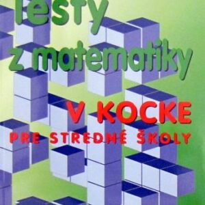 Testy z matematiky v kocke pre SŠ (Zdeněk Vošický)