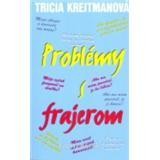 Problémy s frajerom (Tricia Kreitmanová)