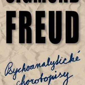 Psychoanalytické chorobopisy (Freud Sigmund)