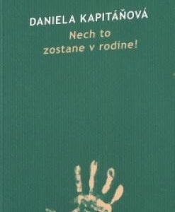Nech to zostane v rodine (Daniela Kapitáňová)