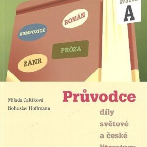 Průvodce díly světové a české literatury (Jana Hoffmannová) (česky)