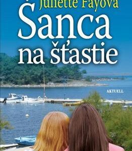 Šanca na šťastie (Juliette Fayová)