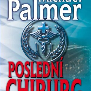 Poslední chirurg (Michael Palmer) (česky)
