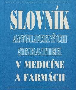 Slovník anglických skratiek v medicíne a farmácii (Jozef Kolář)