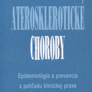 Aterosklerotické choroby - Epidemiológia a prevencia z pohľadu klinickej praxe (Igor Riečanský)