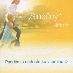 Slnečný vitamín - pandémia nedostatku vitamínu D (Katarína Furková)