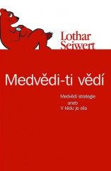 Medvědi - ti vědí (Lothar Seiwert) (česky)