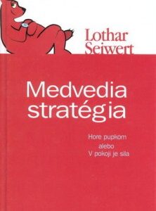 Medvedia stratégia - V pokoji je sila (Lothar Seiwert)