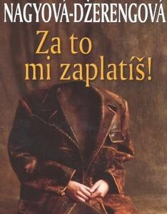 Za to mi zaplatíš! (Petra Nagyová Džerengová) (česky)