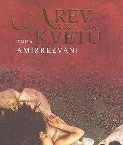 Krev květů (Anita Amirrezvani) (česky)