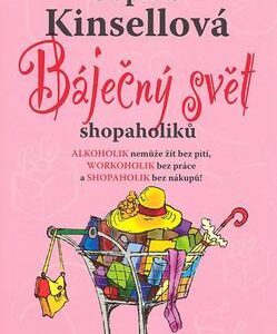 Báječný svět shopaholiků (Sophie Kinsellová) (česky)