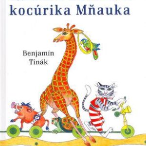 Neuveriteľné dobrodružstvá kocúrika Mňauka (Benjamín Tinák)