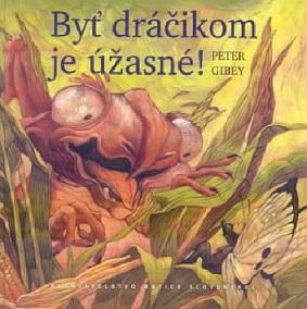 Byť dráčikom je úžasné! (Peter Gibey)