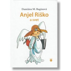Anjel Riško a svet (Damiána M. Bagínová)