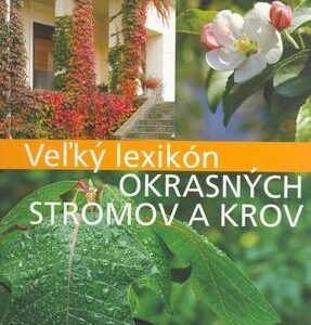 Veľký lexikon okrasných stromov a krov (Anikó Boros)
