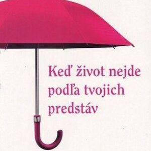 Keď život nejde podľa tvojich predstáv (Katrina J. Zeno)
