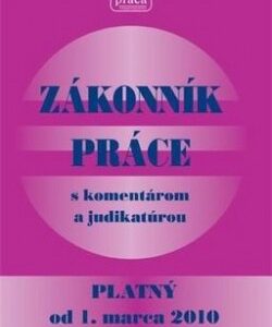 Zákonník práce platný od 1.marca 2010 (Kolektív autorov)
