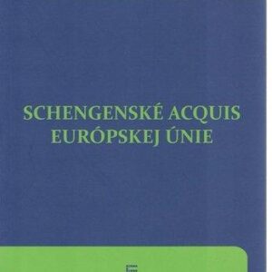 Schengenské acquis Európskej Únie (Veronika Turáková)