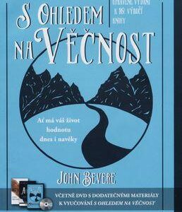S ohledem na věčnost (John Bevere) (česky)
