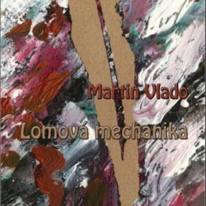 Lomová mechanika (Martin Vlado)