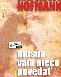 Musím vám niečo povedať (Regan Hofmann)