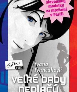 Veľké baby neplačú (Ivana Ivančáková)