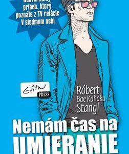 Nemám čas na umieranie (Róbert Bae Kahoku Stangl)
