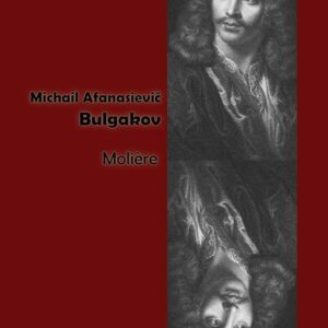 Moliére (Michail Afanasjevič Bulgakov)