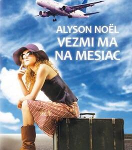 Vezmi ma na mesiac (Alyson Noël)