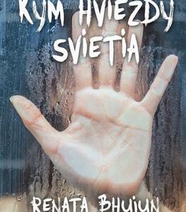 Kým hviezdy svietia (Renata Bhujun)