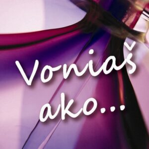 Voniaš ako... (Eva Krajmerová)