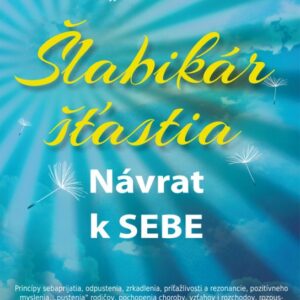 Šlabikár šťastia 1 - Návrat k sebe (Pavel Hirax Baričák)