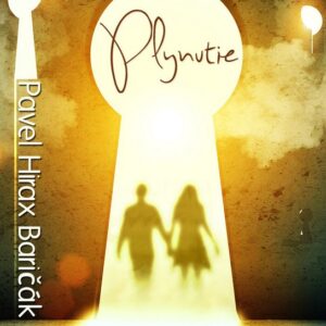 Plynutie (slovensky) (Pavel Hirax Baričák)