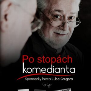 Po stopách komedianta - Spomienky herca Ľuba Gregora (slovensky) (Ľubo Gregor)