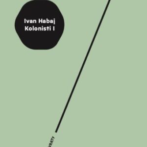 Kolonisti I. (Ivan Habaj)