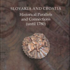 Slovakia and Croatia - Historical Parallels and Connections (until 1780)