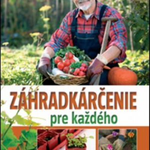 Záhradkárčenie pre každého (Gitta Kocsisné Molnár)