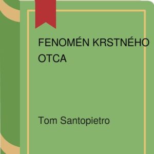 Fenomén Krstného otca (Santopietro Tom)
