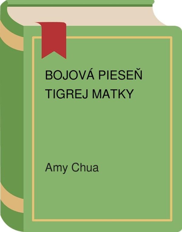 Bojová pieseň tigrej matky (Amy Chua)