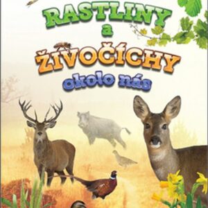 Rastliny a živočíchy okolo nás
