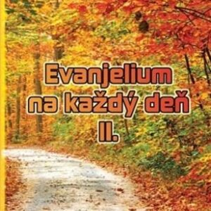 Evanjelium na každý deň II. (Štefánia Beňová)
